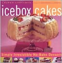 Book cover image of Icebox Cakes: Simply Irresistible No-Bake Desserts by Lauren Chattman
