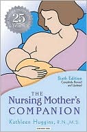 Book cover image of The Nursing Mother's Companion, 6th Edition: 25th Anniversary Edition by Kathleen Huggins