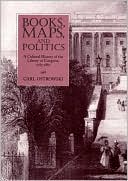 Carl Ostrowski: Books, Maps, and Politics: A Cultural History of the Library of Congress, 1783-1861