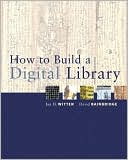 Book cover image of How to Build a Digital Library by Ian H. Witten
