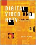 Charles Poynton: Digital Video and HDTV: Algorithms and Interfaces