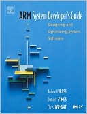 Andrew Sloss: ARM System Developer's Guide: Designing and Optimizing System Software