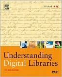 Book cover image of Understanding Digital Libraries (The Morgan Kaufmann Series in Multimedia Information and Systems) by Michael Lesk