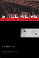 Ruth Kluger: Still Alive: A Holocaust Girlhood Remembered