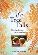 Book cover image of If a Tree Falls: A Family's Quest to Hear and Be Heard by Jennifer Rosner