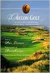 Paul Linnman: Oregon Golf: The Oregon Coast, Central Oregon, Southern Oregon, Portland and Environs
