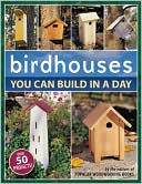 Book cover image of Birdhouses You Can Build in a Day by Popular Woodworking