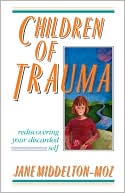 Book cover image of Children Of Trauma by Jane Middelton-Moz