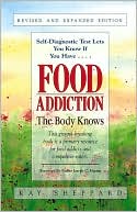 Book cover image of Food Addiction: The Body Knows: Revised & Expanded Edition by Kay Sheppard