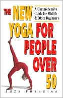 Book cover image of The New Yoga for People Over 50 by Suza Francina