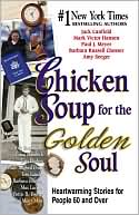 Jack Canfield: Chicken Soup for the Golden Soul: Heartwarming Stories for People 60 and Over