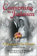 Book cover image of Converting to Judaism: Choosing to Be Chosen: Personal Stories by Bernice Weiss