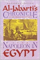 Jabarti: Napoleon in Egypt: Al-Jabartai's Chronicle of the French Occupation 1798 Expanded Edition for the 250th Anniversary of Al-Jabarti's Birth