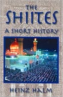 Book cover image of Shiites: A Short History by Halm