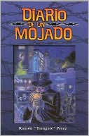 Book cover image of Diario de un Mojado (Diary of an Undocumented Immigrant) by Ramon Tianguis Perez