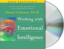 Daniel Goleman: Working with Emotional Intelligence