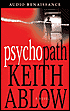 Book cover image of Psychopath by Keith Ablow