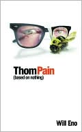 Book cover image of Thom Pain (based on nothing) by Will Eno