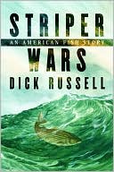 Book cover image of Striper Wars: An American Fish Story by Dick Russell