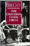 Book cover image of The Caucasian Chalk Circle by Bertolt Brecht