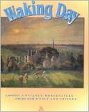 Book cover image of Waking Day: A Poem by Constance Morgenstern with Fine Art by Monet and Friends by Constance Morgenstern