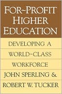 Book cover image of For-Profit Higher Education: Developing a World-Class Adult Workforce by John Sperling
