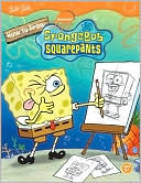 Heather Martinez: How to Draw Spongebob Squarepants (Nickelodeon's How to Draw Books Series)