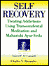 Book cover image of Self-Recovery; Treating Addictions Using Transcendental Meditation and Maharishi Ayur-Veda by David F O'Connell