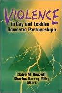 Claire M. Renzetti: Violence in Gay and Lesbian Domestic Partnerships