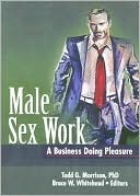 Book cover image of Male Sex Work: A Business Doing Pleasure by Todd Morrison