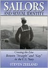 Book cover image of Sailors and Sexual Identity: Crossing the Line Between Straight and Gay in the U. S. Navy by Steven Zeeland