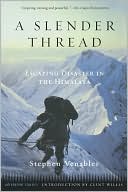 Stephen Venables: A Slender Thread: Escaping Disaster in the Himalayas