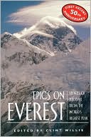 Book cover image of Epics on Everest (Adrenaline Series): Stories of Survival from the World's Higest Peak by Clint Willis