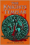 Book cover image of The Knights Templar: The History and Myths of the Legendary Military Order by Sean Martin