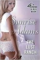 Sunrise Adams: Lust Ranch: A Vivid Girls Book