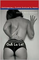 Book cover image of Ooh La La!: Contemporary French Erotica by Women by Maxim Jakubowski