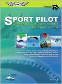 Book cover image of Sport Pilot: Choosing the Light-Sport Aircraft That's Right for You [With Full-Color W/Aircraft Photos & Comparison Tables] by Paul Hamilton