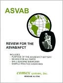 Book cover image of Review for the ASVAB/AFCT 2004 (Armed Serices Vocational Aptitute Batters/Armed Forces Classification Test) by Comex Staff