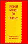 Book cover image of Support Groups for Children by Kathle O'Rourke