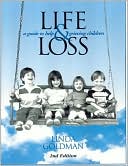 Linda Goldman: Life and Loss: A Guide to Help Grieving Children