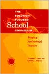 Tom E. Davis: The Solution-Focused School Counselor: Shaping Professional Practice