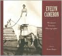 Evelyn Cameron: Evelyn Cameron: Montana's Frontier Photographer
