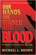 Book cover image of Our Hands Are Stained with Blood by Michael L. Brown