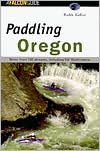 Book cover image of Paddling Oregon by Robb Keller
