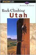 Book cover image of Rock Climbing Utah by Stewart M. Green