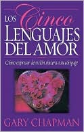 Book cover image of Los cinco lenguajes del amor (The Five Languages of Love) by Gary Chapman