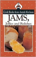 Book cover image of Jams, Jellies, and Relishes: Cook Books from Amish Kitchens by Phyllis Pellman Good