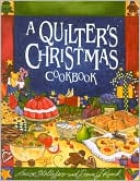Louise Stoltzfus: Quilter's Christmas Cookbook