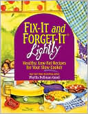 Phyllis Pellman Good: Fix-It and Forget-It Lightly: Healthy, Low-Fat Recipes for Your Slow Cooker