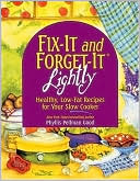 Phyllis Pellman Good: Fix-It and Forget-It Lightly: Healthy Low-Fat Recipes for Your Slow Cooker